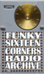 Funky16Corners Podcast Archive Funky16Corners Podcast Archive